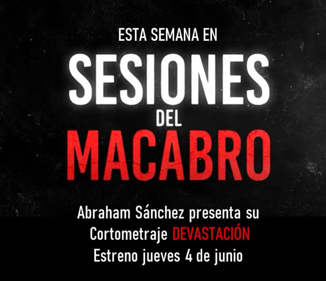 #SesionesDelMacabro presents "Devastación" by Abraham Sánchez