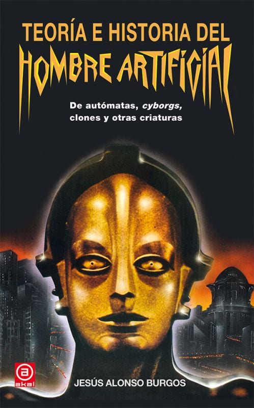 Building the Homo Artificialis: A Review of Teoría e historia del hombre artificial.