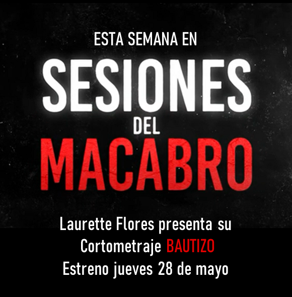 #SesionesDelMacabro con Laurette Flores