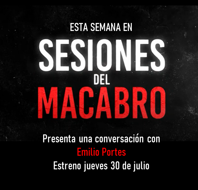 #SesionesDelMacabro presenta una charla con Emilio Portes