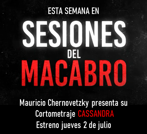 #SesionesDelMacabro presenta “Cassandra” de Mauricio Chernovetzky