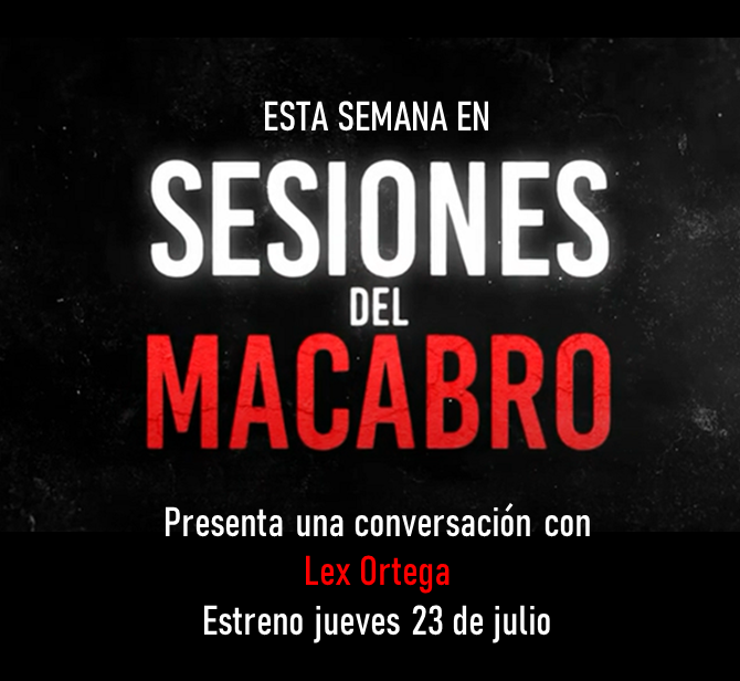#SesionesDelMacabro: Lex Ortega presenta “Exodoncia”